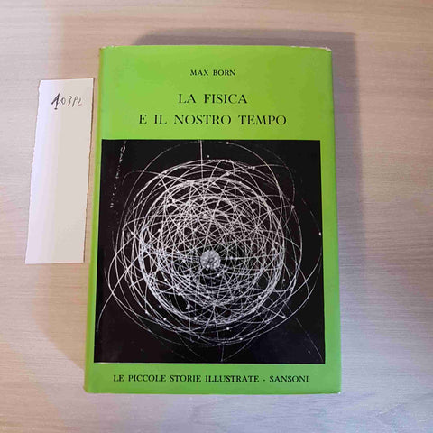 LA FISICA E IL NOSTRO TEMPO 80 - SANSONI - 1961