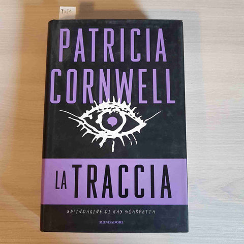 LA TRACCIA thriller kay scarpetta - PATRICIA CORNWELL - MONDADORI - 2005