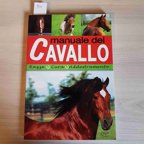 MANUALE DEL CAVALLO razze cura addestramento equitazione ippica MK LIBRI 2019