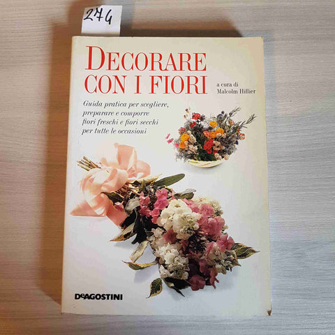 DECORARE CON I FIORI - MALCOM HILLIER - DEAGOSTINI - 1994