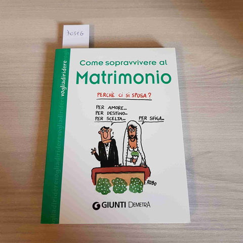 COME SOPRAVVIVERE AL MATRIMONIO umorismo ironia sarcasmo 2010 GIUNTI DEMETRA