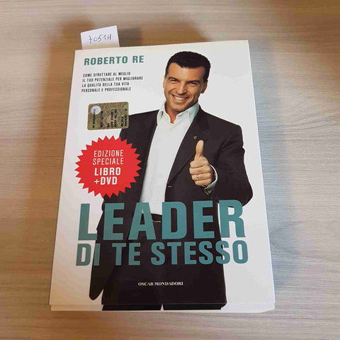 LEADER DI TE STESSO + DVD psicologia motivazionale - ROBERTO RE 2010 MONDADORI