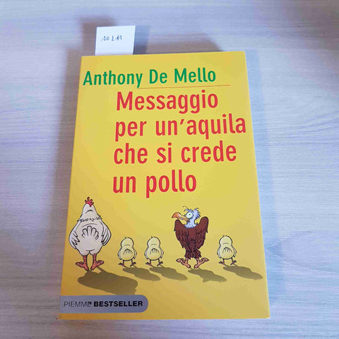 MESSAGGIO PER UN'AQUILA CHE SI CREDE UN POLLO - ANTHONY DE MELLO - PIEMME -2010