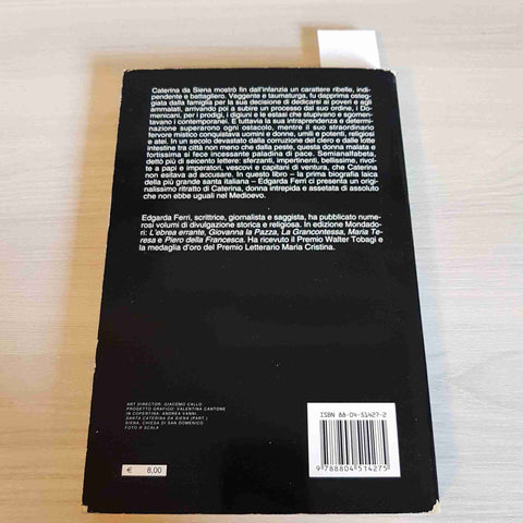 IO, CATERINA la vita il mistero di una santa EDGARDA FERRI - MONDADORI - 2003