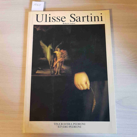 ULISSE SARTINI catalogo 1992 ROBERTO SANESI - TINA RAVERA PEDRONI