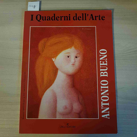 ANTONIO BUENO opere illustrate I QUADERNI DELL'ARTE - LALLI EDTORE - 1993