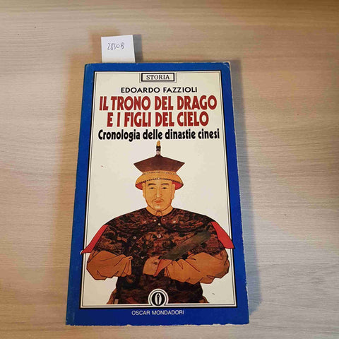 IL TRONO DEL DRAGO E I FIGLI DEL CIELO dinastie cinesi FAZZIOLI - MONDADORI 1991