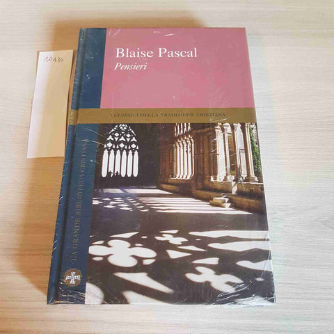 BLAISE PASCAL - I PENSIERI - FAMIGLIA CRISTIANA - CLASSICI TRADIZIONE CRISTIANA