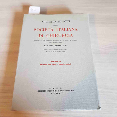 SOCIETA' ITALIANA DI CHIRURGIA - VOLUME II - GIANFRANCO FEGIZ - EMES - 1966