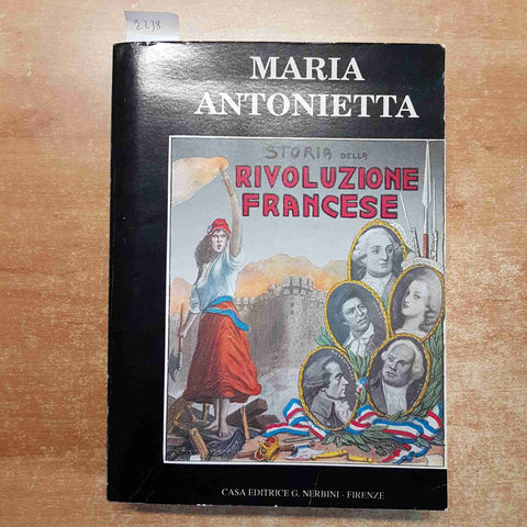 MARIA ANTONIETTA STORIA DELLA RIVOLUZIONE FRANCESE 1988 NERBINI illustrato