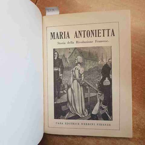 MARIA ANTONIETTA STORIA DELLA RIVOLUZIONE FRANCESE 1988 NERBINI illustrato