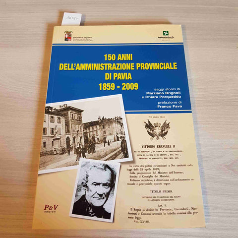 150 ANNI DELL'AMMINISTRAZIONE PROVINCIALE DI PAVIA 1859 2009 - P & V pavese