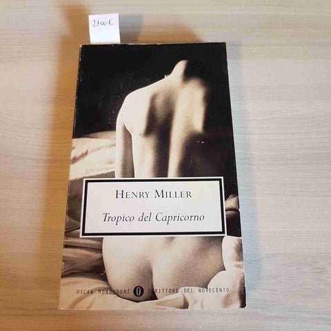 TROPICO DEL CAPRICORNO - HENRY MILLER - MONDADORI - 2000