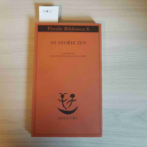 101 STORIE ZEN filosofia orientale per tutti SENZAKI, REPS - ADELPHI - 1989