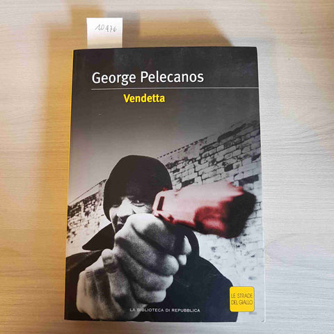 VENDETTA giallo thriller noir azione spy GEORGE PELECANOS - REPUBBLICA - 2001