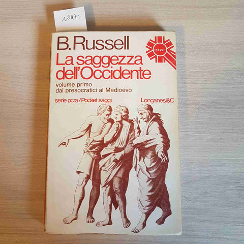 LA SAGGEZZA DELL'OCCIDENTE VOLUME PRIMO DAI PRESOCRATICI AL MEDIOEVO - RUSSELL