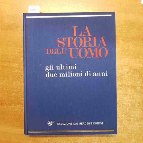 LA STORIA DELL'UOMO GLI ULTIMI DUE  MILIONI DI ANNI 1974 SELEZIONE READER'S