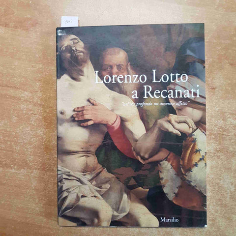 LORENZO LOTTO A RECANATI catalogo MARSILIO 1998 VILLA COLLOREDO