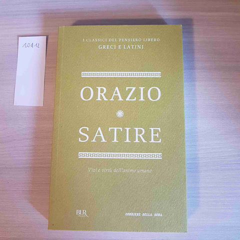 SATIRE vizi e virtu' dell'animo umano ORAZIO - BUR, CORRIERE DELLA SERA - 2012