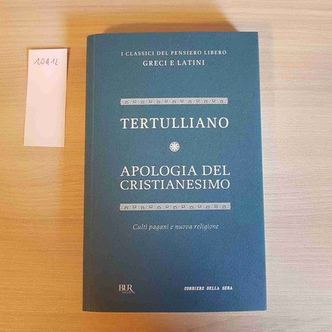 APOLOGIA DEL CRISTIANESIMO - TERTULLIANO - BUR, CORRIERE DELLA SERA - 2012