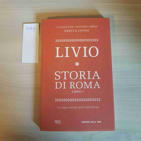 STORIA DI ROMA LIBRO I - LIVIO - BUR, CORRIERE DELLA SERA - 2012