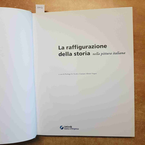 LA RAFFIGURAZIONE DELLA STORIA NELLA PITTURA ITALIANA 2004 DE VECCHI - UNICREDIT