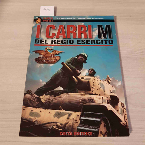 I CARRI M DEL REGIO ESERCITO - DELTA EDITRICE - 2017 militaria