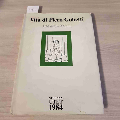 VITA DI PIERO GOBETTI - UMBERTO MORRA DI LAVRIANO - UTET - 1984