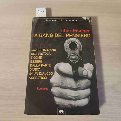 LA GANG DEL PENSIERO - TIBOR FISCHER - GARZANTI - 1998