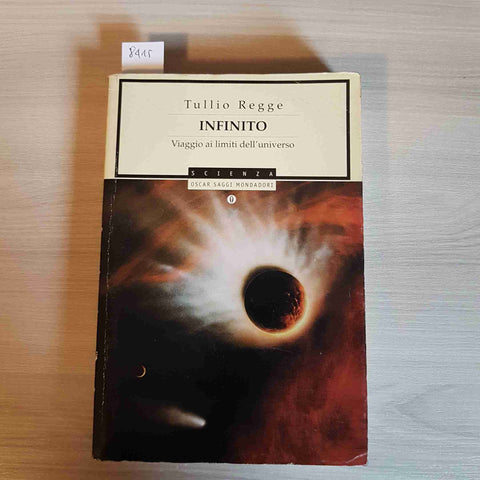 INFINITO VIAGGIO AI LIMITI DELL'UNIVERSO - TULLIO REGGE - MONDADORI - 1997