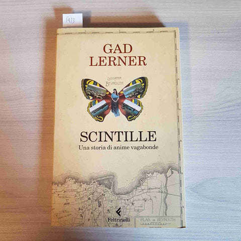 SCINTILLE UNA STORIA DI ANIME VAGABONDE - GAD LERNER - FELTRINELLI - 2009