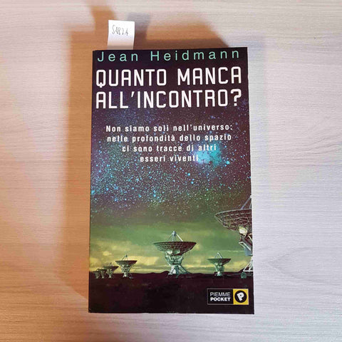 QUANTO MANCA ALL'INCONTRO? Heidmann PIEMME 2001 extraterrestri ufo