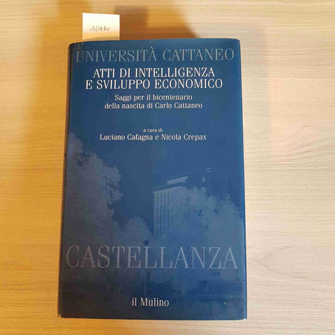 ATTI DI INTELLIGENZA E SVILUPPO ECONOMICO -CAFAGNA, CREPAX-UNIVERSITA' CATTANEO