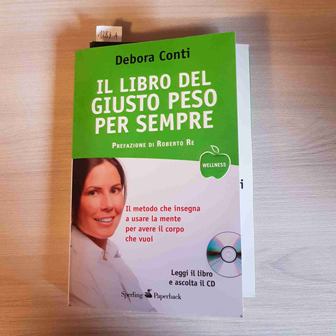 IL LIBRO DEL GIUSTO PESO PER SEMPRE - DEBORA CONTI - SPERLING PAPERBACK - 2012