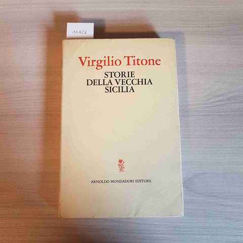 STORIE DELLA VECCHIA SICILIA - VIRGILIO TITONE 1°edizione MONDADORI - 1971