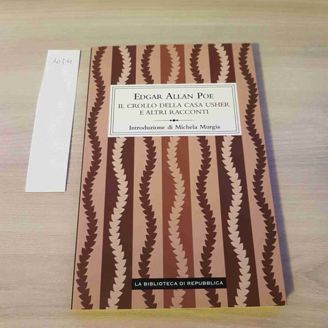 IL CROLLO DELLA CASA USHER E ALTRI RACCONTI 20 - ALLAN POE - REPUBBLICA - 2011