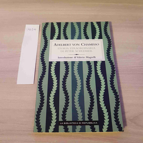STORIA STRAORDINARIA DI PETER SCHLEMIHL 26 - CHAMISSO - REPUBBLICA - 2011