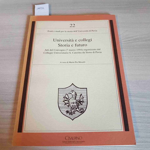 UNIVERSITA' E COLLEGI STORIA E FUTURO 22 CISALPINO 1994 pavia pavese oltrepo'