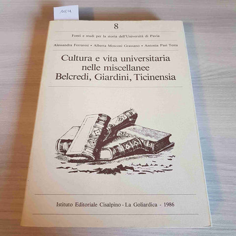 CULTURA E VITA UNIVERSITARIA NELLE MISCELLANEE BELCREDI GIARDINI TICINENSIA pavi