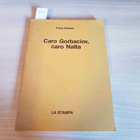 CARO GORBACIOV, CARO NATTA - FRANE BARBIERI - LA STAMPA 1987 comunismo comunista