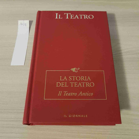 LA STORIA DEL TEATRO IL TEATRO ANTICO - IL TEATRO - IL GIORNALE