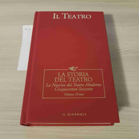 LA STORIA DEL TEATRO - MODERNO, CINQUECENTO VOL. SECONDO-IL TEATRO - IL GIORNALE