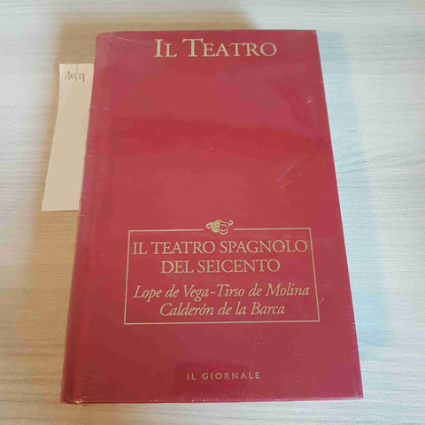 IL TEATRO SPAGNOLO DEL SEICENTO 11- VEGA MOLINA - IL TEATRO - IL GIORNALE - 2003