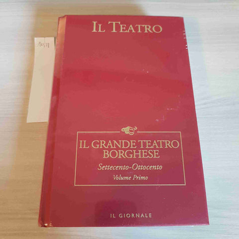 IL GRANDE TEATRO BORGHESE VOLUME PRIMO 13 - IL TEATRO - IL GIORNALE - 2003