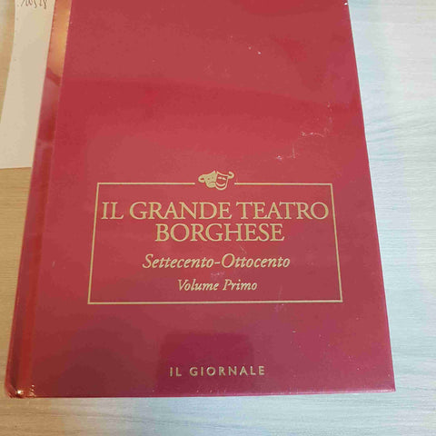 IL GRANDE TEATRO BORGHESE VOLUME PRIMO 13 - IL TEATRO - IL GIORNALE - 2003