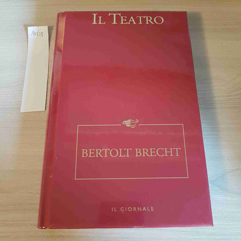 BERTOLT BRECHT 24 - IL TEATRO - IL GIORNALE - 2003