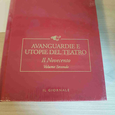 AVANGUARDIE E UTOPIE DEL TEATRO 20 VOL. SECONDO - IL TEATRO - IL GIORNALE - 2003