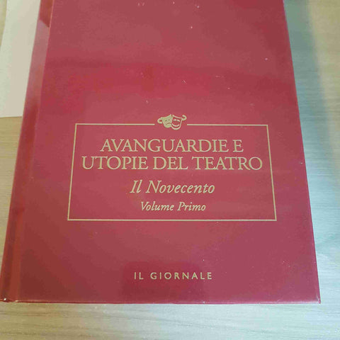 AVANGUARDIE E UTOPIE DEL TEATRO 19 VOL. PRIMO - IL TEATRO - IL GIORNALE - 2003