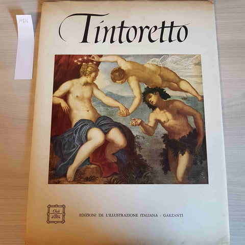 TINTORETTO - CLUB INTERNAZIONALE DEL LIBRO D'ARTE - GARZANTI - 1961