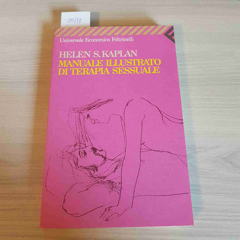 MANUALE ILLUSTRATO DI TERAPIA SESSUALE - KAPLAN - FELTRINELLI - 1988